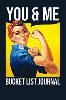 Paperback You And Me Bucket List Journal: 100 Bucket List Guided Prompt Journal Planner Gift For Couples Tracking Your Adventures Book