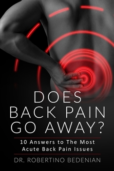 Paperback Does Back Pain Go Away? 10 Answers To The Most Acute Back Pain Issues Book