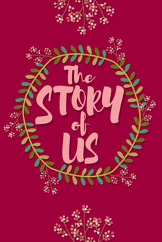 The Story of Us: Engagement Journal the Story of Us Notebook Journal-Couples Journal- Love Diary- Love Journal-Couples Scrapbook-Fill in the Blank Notebook.