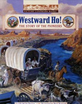 Hardcover Westward Ho!: The Story of the Pioneers Book