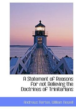 Hardcover A Statement of Reasons for Not Believing the Doctrines of Trinitarians Book