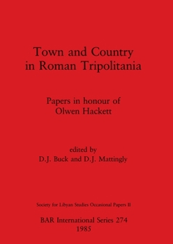 Town and Country in Roman Tripolitania (Society for Libyan Studies Occasional Papers)