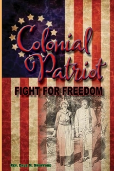 Paperback Colonial Patriot: Fight for Freedom: Fight for Freedom Book