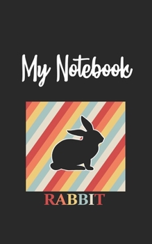 My Notebook: Rabbit  Retro And Vintage Style 100 Pages And Lined