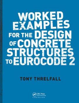 Paperback Worked Examples for the Design of Concrete Structures to Eurocode 2 Book