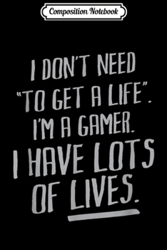 Composition Notebook: I Dont Always Play Video Games Video Gamer Gift Gaming Journal/Notebook Blank Lined Ruled 6x9 100 Pages