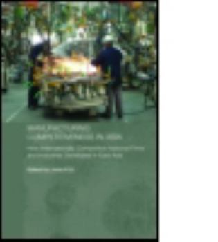 Paperback Manufacturing Competitiveness in Asia: How Internationally Competitive National Firms and Industries Developed in East Asia Book