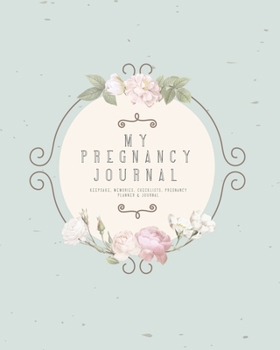 Paperback My Pregnancy Journal: Keepsake, Memories, Checklists, Pregnancy Planner & Journal Book