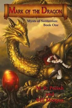 Paperback Mark of the Dragon: Book One in the Mysts of Santerrian Series Book