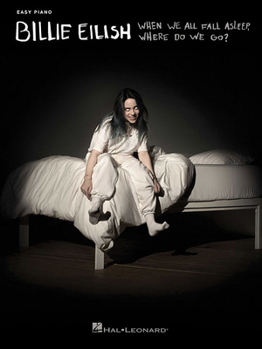 Paperback Billie Eilish - When We All Fall Asleep, Where Do We Go?: Easy Piano Songbook Book
