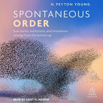 MP3 CD Spontaneous Order: How Norms, Institutions, and Innovations Emerge from the Bottom Up Book