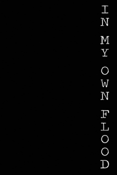 Paperback In My Own Flood Book