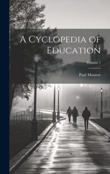 Hardcover A Cyclopedia of Education; Volume 1 Book