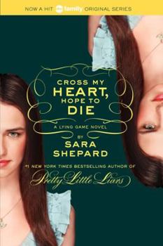 Cross my heart, hope to die - Book #5 of the Lying Game