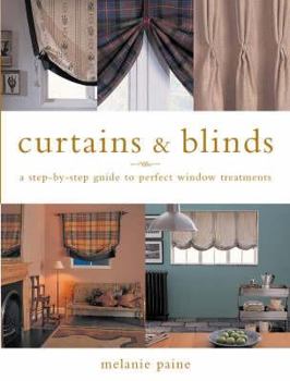 Hardcover Curtains and Blinds: A Step-By-Step Guide to Perfect Window Treatments Book