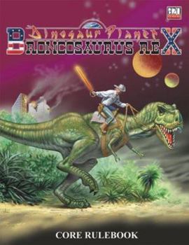 Paperback Dinosaur Planet: Broncosaurus Rex Core Rulebook Book