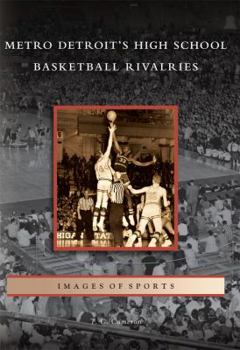 Metro Detroit's High School Basketball Rivalries (Images of Sports) - Book  of the Images of Sports