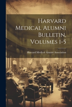 Paperback Harvard Medical Alumni Bulletin, Volumes 1-5 Book