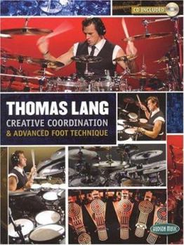 Paperback Thomas Lang - Creative Coordination & Advanced Foot Technique [With CD] Book