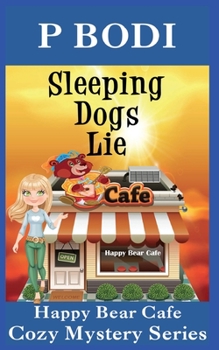 Paperback Sleeping Dogs Lie: Happy Bear Cafe Cozy Mystery Series Book