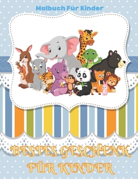 Paperback BESTES GESCHENK FÜR KINDER - Malbuch Für Kinder: 100 Erstaunliche Farbseiten Für Jungen & Mädchen [German] Book