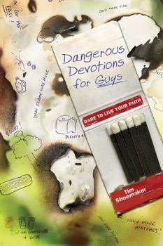 Paperback Dangerous Devotions for Guys: Dare to Live Your Faith Book