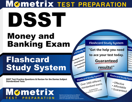 Dsst Money and Banking Exam Flashcard Study System: Dsst Test Practice Questions & Review for the Dantes Subject Standardized Tests