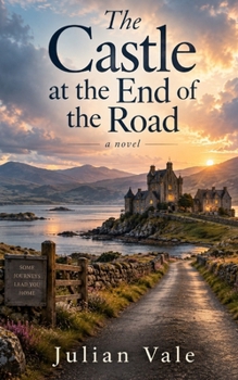 The Castle at the End of the Road (The Roads Not Taken)