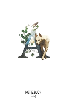 Notizbuch liniert: Buchstabe A Monogramm - Notizheft liniert • Personalisiertes Buchstaben Initial Namen Notizbuch • 120 Seiten (DIN A5 / 15x22cm) ... Schreibheft, Tage (German Edition)