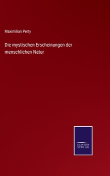 Hardcover Die mystischen Erscheinungen der menschlichen Natur [German] Book