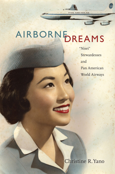 Paperback Airborne Dreams: "Nisei" Stewardesses and Pan American World Airways Book