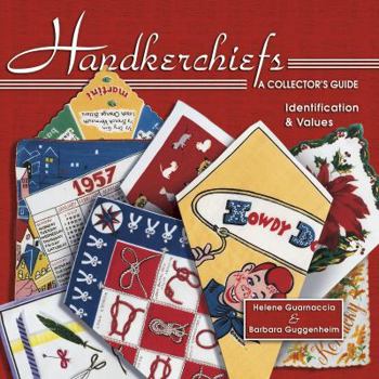 Hardcover Handkerchiefs a Collector's Guide: Identification & Values Book