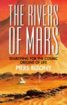 Paperback The Rivers of Mars: Searching for the Cosmic Origins of Life Book