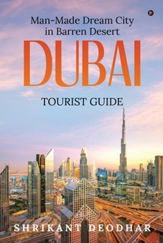 Paperback Man-made Dream City in Barren Desert - Dubai: Tourist Guide Book