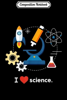 Paperback Composition Notebook: I Love Science (science s for kids) Journal/Notebook Blank Lined Ruled 6x9 100 Pages Book