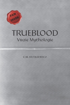 Paperback TrueBlood: Vraie mythologie [French] Book