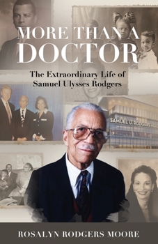 More Than a Doctor: The Extraordinary Life of Samuel Ulysses Rodgers