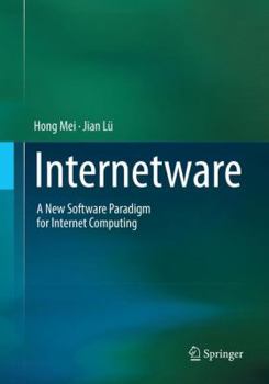 Paperback Internetware: A New Software Paradigm for Internet Computing Book