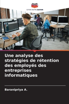 Paperback Une analyse des stratégies de rétention des employés des entreprises informatiques [French] Book