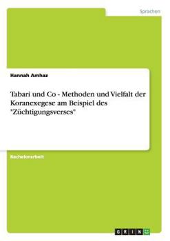 Paperback Tabari und Co - Methoden und Vielfalt der Koranexegese am Beispiel des "Züchtigungsverses" [German] Book