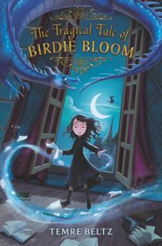 Hardcover The Tragical Tale of Birdie Bloom Book