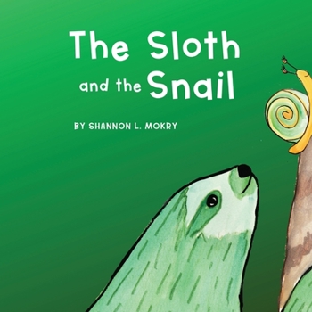 Paperback The Sloth and the Snail Book