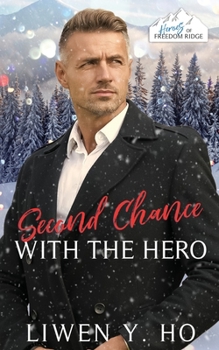 Second Chance with the Hero: A Christian Medic Christmas Romance - Book #14 of the Heroes of Freedom Ridge