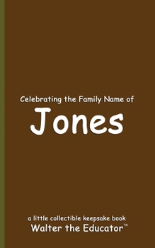 Celebrating the Family Name of Jones (Celebrating Family Names Book)