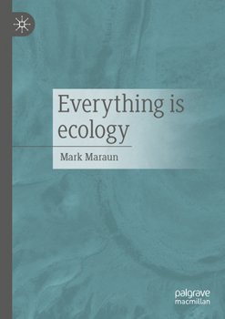 Paperback Everything Is Ecology Book