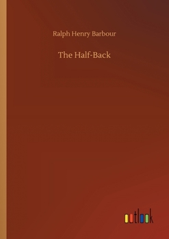 The Half-Back: A Story of School, Football, and Golf - Book #1 of the Hillton Academy Series