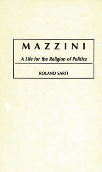 Hardcover Mazzini: A Life for the Religion of Politics Book