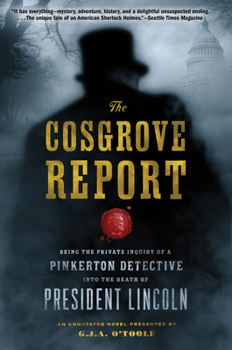 Paperback The Cosgrove Report: Being the Private Inquiry of a Pinkerton Detective Into the Death of President Lincoln Book