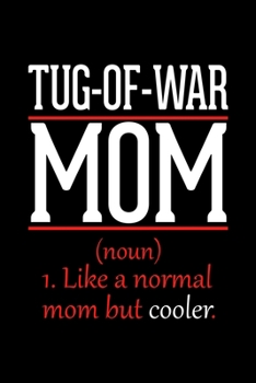 Tug-of-War Mom Notebook: Graph Paper Notebook with 120 pages 6x9 perfect as math book, sketchbook, workbook and diary Funny Gift for Tug-of-War Fans and Coaches