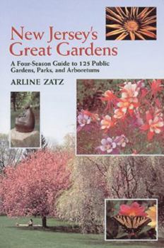Paperback New Jersey's Great Gardens: A Four-Season Guide to 125 Public Gardens, Parks, and Aboretums Book